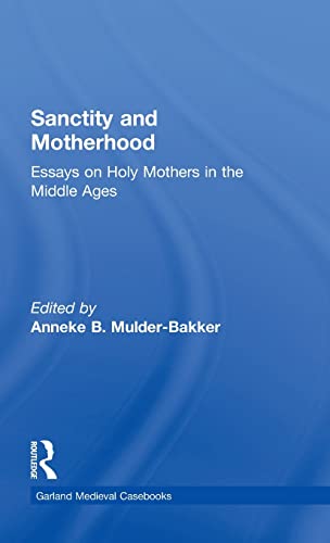 Stock image for Sanctity and Motherhood: Essays on Holy Mothers in the Middle Ages (Garland Medieval Casebooks) for sale by The Bookseller