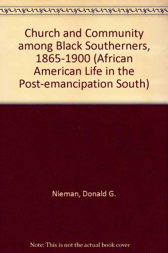 Stock image for Church and Community Among Black Southerners, 1865-1900 (African American Life in the Post-Emancipation South) for sale by HPB Inc.