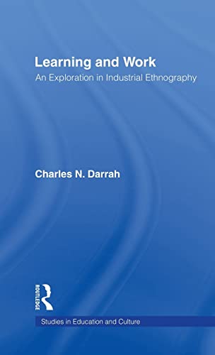 Stock image for Learning and Work: An Exploration in Industrial Ethnography (Studies in Education and Culture) for sale by HPB-Red
