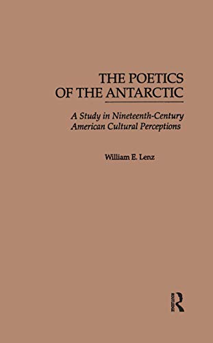 9780815314738: The Poetics of the Antarctic: A Study in Nineteenth-Century American Cultural Perceptions: 5 (Garland Reference Library of Social Science)