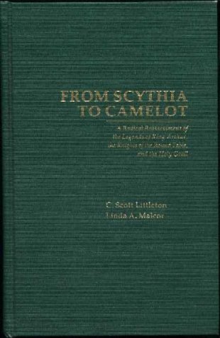 9780815314967: From Scythia to Camelot: A Radical Reassessment of the Legends of King Arthur, the Knights of the Round Table, and the Holy Grail