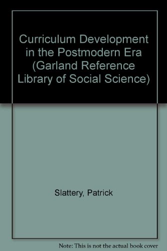 9780815315094: Curriculum Development in the Postmodern Era (Critical Education Practice)
