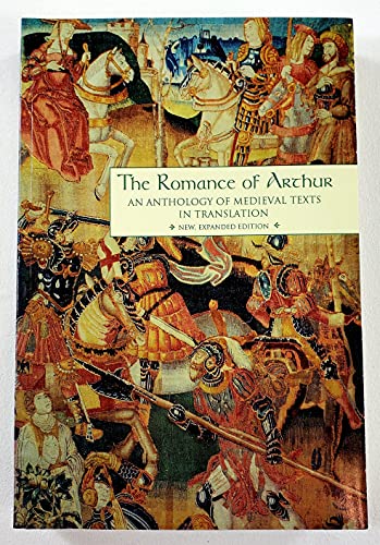 Beispielbild fr The Romance of Arthur: An Anthology of Medieval Texts in Translation (Garland Reference Library of the Humanities, Vol. 1267) zum Verkauf von Wonder Book