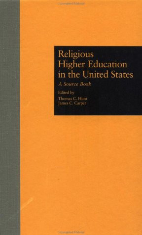 Imagen de archivo de Religious Higher Education in the United States: A Source Book a la venta por P.C. Schmidt, Bookseller