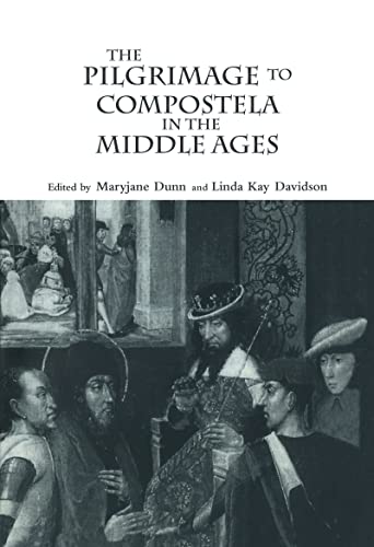 The Pilgrimage to Compostela in the Middle Ages: A Book of Essays (Garland Reference Library of the Humanities)