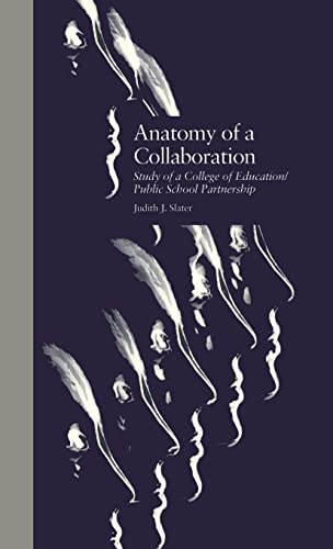 Stock image for Anatomy of a Collaboration: Study of a College of Education/Public School Partnership (Critical Education Practice) for sale by Chiron Media