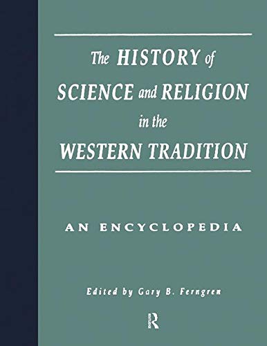 Stock image for The History of Science and Religion in the Western Tradition: An Encyclopedia (Garland Reference Library of the Humanities) for sale by HPB-Red