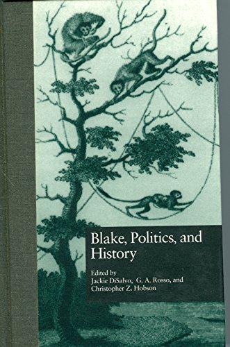 Blake, Politics, and History (Wellesley Studies in Critical Theory, Literary History and Culture)