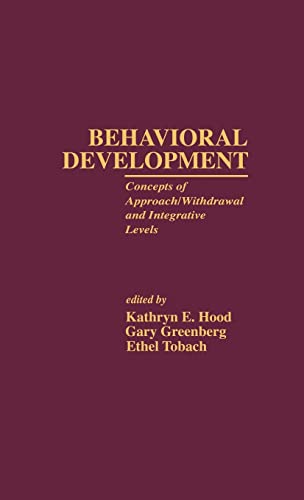 Stock image for Behavioral Development: Concepts of Approach/Withdrawal and Integrative Levels: Concepts of Approach/Withdrawal and Integrative Levels : [Papers, . in Developmental and Comparative Psychology) for sale by Chiron Media