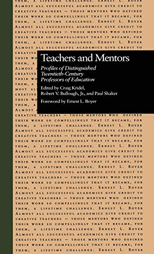 Imagen de archivo de Teachers and Mentors : Profiles of Distinguished Twentieth-Century Professors of Education a la venta por Better World Books