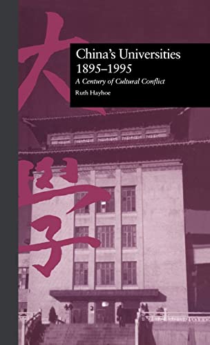 Imagen de archivo de China's Universities, 1895-1995: A Century of Cultural Conflict: A Century of Conflict (RoutledgeFalmer Studies in Higher Education) a la venta por Chiron Media