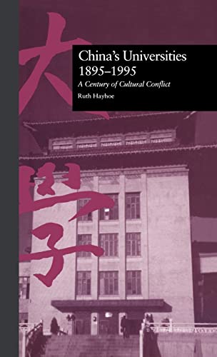 Stock image for China's Universities, 1895-1995: A Century of Cultural Conflict: A Century of Conflict (RoutledgeFalmer Studies in Higher Education) for sale by Chiron Media
