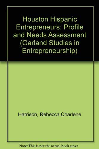 HOUSTON HISPANIC ENTREPRENEURS (Studies in Entrepreneurship) (9780815319405) by Harrison