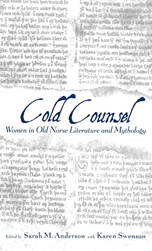 Imagen de archivo de The Cold Counsel: The Women in Old Norse Literature and Myth: The Women of Old Norse Literature and Myth (Garland Reference Library of the Humanities) a la venta por Chiron Media