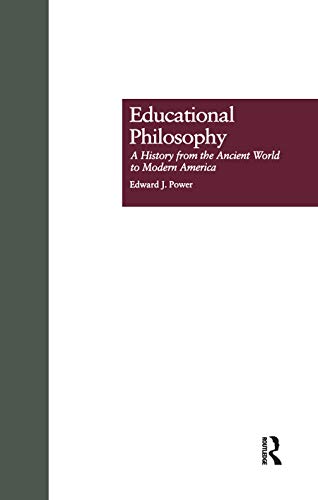 Educational Philosophy: A History from the Ancient World to Modern America