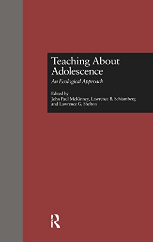 Teaching About Adolescence: An Ecological Approach (MSU Series on Children, Youth and Families) (9780815319818) by McKinney, John; Shelton, Lawrence; Shiamberg, Lawrence