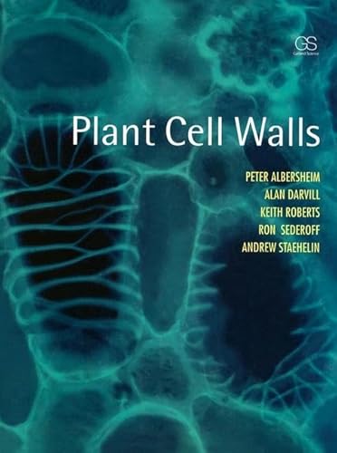 Plant Cell Walls: From Chemistry to Biology (9780815319962) by Albersheim, Peter; Darvill, Alan; Roberts, Keith; Sederoff, Ron; Staehelin, Andrew