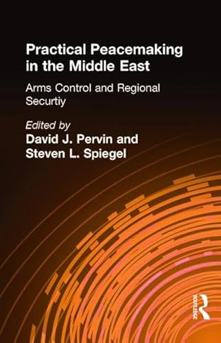 Imagen de archivo de Practical Peacemaking in the Middle East: Arms Control and Regional Security (Garland Reference Library of Social Science) a la venta por mountain