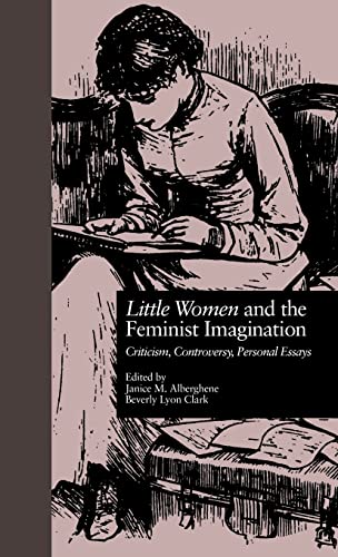 Stock image for Little Women and the Feminist Imagination: Criticism, Controversy, Personal Essays for sale by Revaluation Books