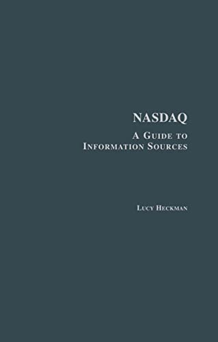 Imagen de archivo de Nasdaq: A Guide to Information Sources (Research & Information Guides in Business, Industry, & Economic Institutions) a la venta por Chiron Media