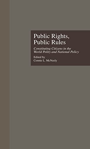 9780815321262: Public Rights, Public Rules: Constituting Citizens in the World Polity and National Policy: 1 (States and Societies)