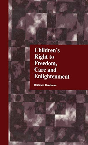 Imagen de archivo de Children's Right to Freedom, Care and Enlightenment (Reference Books on Family Issues) a la venta por Chiron Media