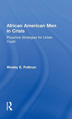Beispielbild fr African American Men in Crisis: Proactive Strategies for Urban Youth zum Verkauf von Blackwell's