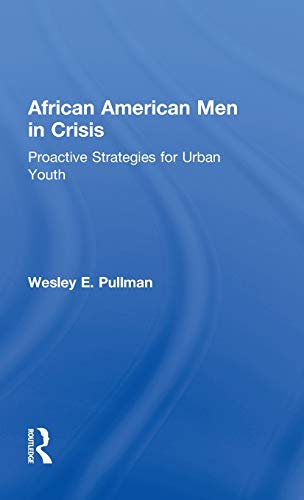 African American Men in Crisis: Proactive Strategies for Urban Youth