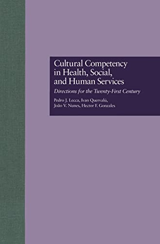 Beispielbild fr Cultural Competency in Health, Social & Human Services: Directions for the 21st Century (Social Psychology Reference Series) zum Verkauf von Chiron Media