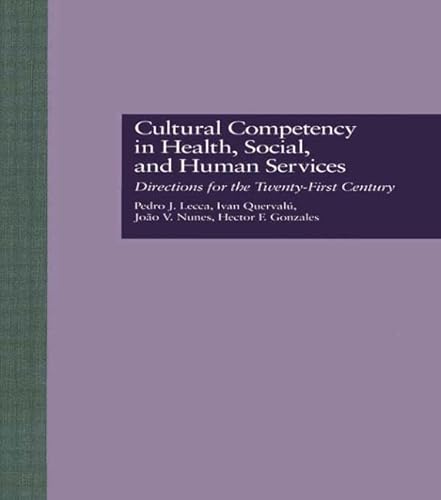 Beispielbild fr Cultural Competency in Health, Social & Human Services: Directions for the 21st Century (Social Psychology Reference Series) zum Verkauf von GF Books, Inc.