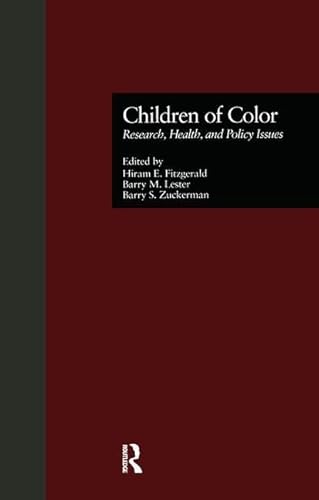 Children of Color: Research, Health, and Policy Issues (REFERENCE BOOKS ON FAMILY ISSUES) (9780815322887) by Fitzgerald, Hiram E.; Lester, Barry M.