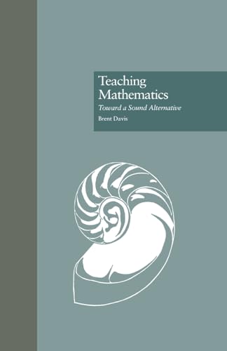 Imagen de archivo de Teaching Mathematics : Toward a Sound Alternative a la venta por Better World Books