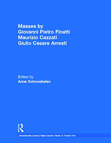 Masses by Giovanni Pietro Finatti, Maurizio Cazzati, Giulio Cesare Arresti (Seventeenth-Century I...