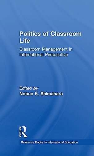 Beispielbild fr Politics of Classroom Life: Classroom Management in International Perspective: 40 (Reference Books in International Education) zum Verkauf von Anybook.com