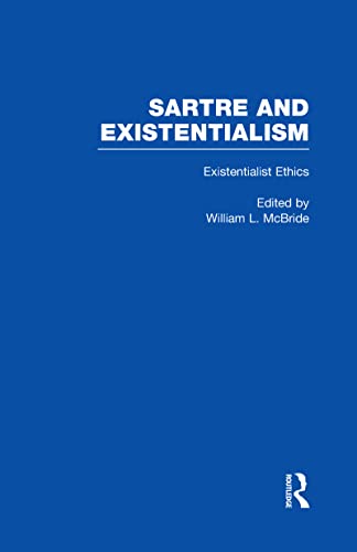 9780815324959: Existentialist Ethics: Issues in Existentialist Ethics: 5 (Sartre and Existentialism: Philosophy, Politics, Ethics, the Psyche, Literature, and Aesthetics)