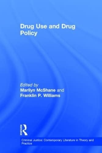 Stock image for Drug Use and Drug Policy (Criminal Justice - Contemporary Literature in Theory and Practice, Vol 2) for sale by Revaluation Books
