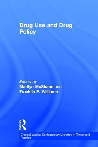 Stock image for Drug Use and Drug Policy (Criminal Justice - Contemporary Literature in Theory and Practice, Vol 2) for sale by Revaluation Books