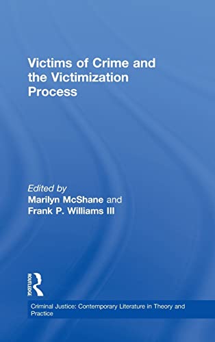 9780815325130: Victims of Crime and the Victimization Process: 0006 (Criminal Justice: Contemporary Literature in Theory and Practice)