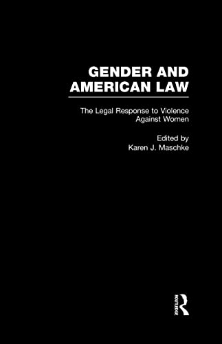 9780815325192: The Legal Response to Violence Against Women (Gender and American Law: The Impact of the Law on the Lives of Women)
