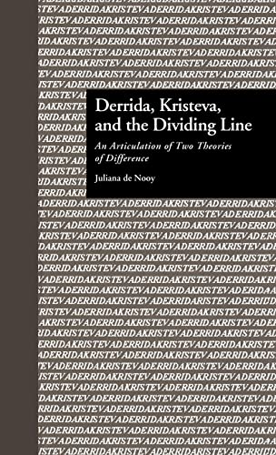 Stock image for Derrida, Kristeva, and the Dividing Line : An Articulation of Two Theories of Difference for sale by Better World Books