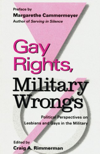 Beispielbild fr Gay Rights, Military Wrongs: Political Persepectives on Lesbians and Gays in the Military zum Verkauf von gearbooks