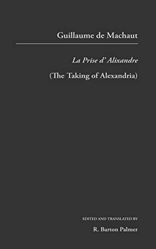 Stock image for Guillaume de Mauchaut: La Prise d'Alixandre: La Prise D'Alixandre (The Taking of Alexandria) (Garland Library of Medieval Literature) for sale by Chiron Media