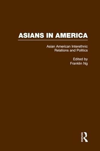 Stock image for Asian American Interethnic Relations and Politics: 5 (Asians in America: The Peoples of East, Southeast, and South Asia in American Life and Culture) for sale by Chiron Media