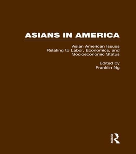 Stock image for Asian American Issues Relating to Labor, Economics, and Socioeconomic Status for sale by Atticus Books