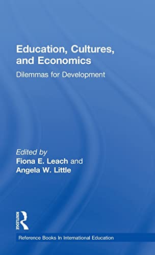 Beispielbild fr Education, Cultures, and Economics: Dilemmas for Development (Reference Books in International Education) zum Verkauf von Cambridge Rare Books