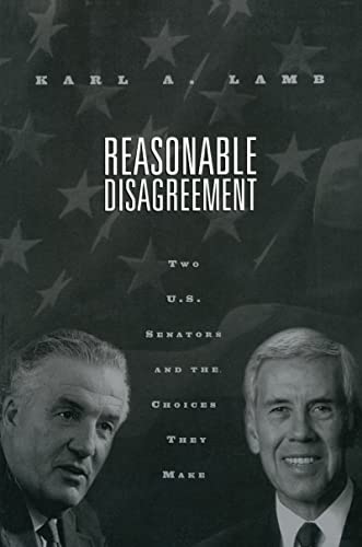 Stock image for Reasonable Disagreement: Two U.S. Senators and the Choices They Make (Politics and Policy in American Institutions) for sale by Wonder Book