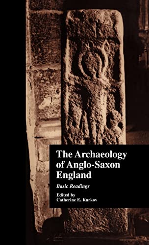 Stock image for The Archaeology of Anglo-Saxon England: Basic Readings (Basic Readings in Anglo-Saxon England) for sale by Phatpocket Limited
