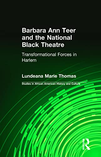 Imagen de archivo de Barbara Ann Teer and the National Black Theatre: Transformational Forces in Harlem (Studies in African American History and Culture) a la venta por Chiron Media