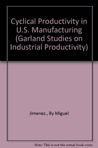 9780815329749: Cyclical Productivity in U.S. Manufacturing (Studies on Industrial Productivity)
