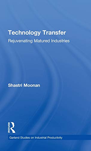 Stock image for Technology Transfer: Rejuvenating Matured Industries (Garland Studies on Industrial Productivity) for sale by Chiron Media